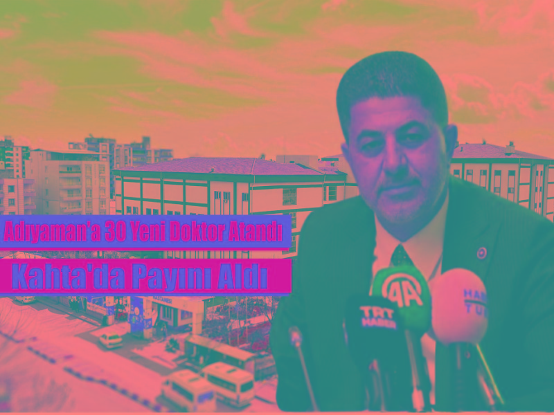 Adıyaman Sağlıkta Güçleniyor, Kahta'da Payını Aldı