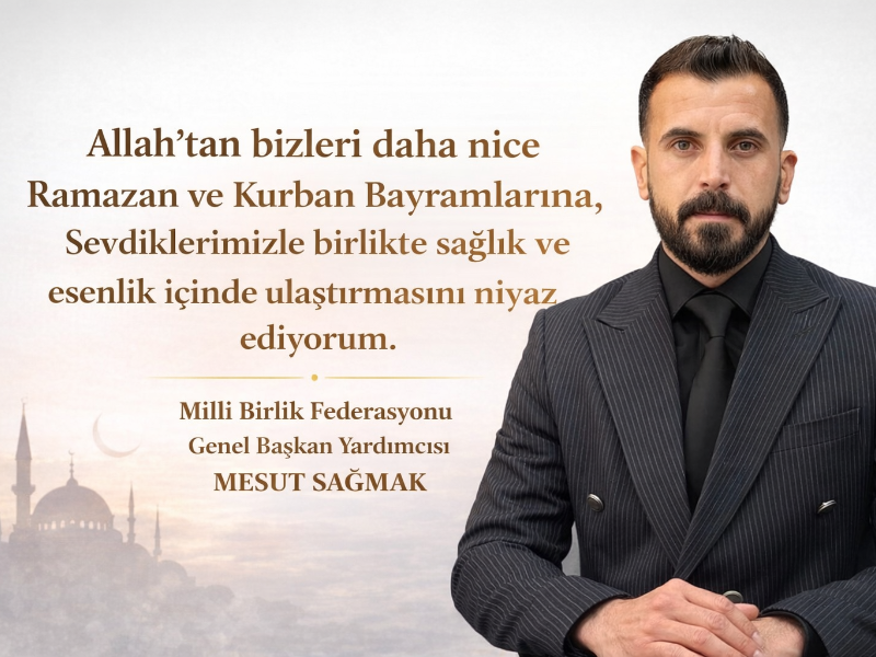 Mesut Sağmak: Bayramlar Huzurun ve Kardeşliğin Simgesidir